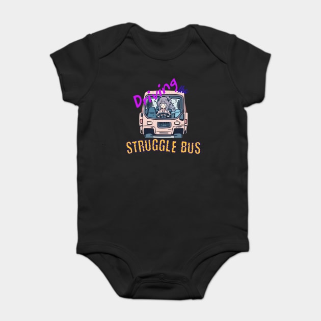 Driving the Struggle Bus Baby Bodysuit by Luxinda